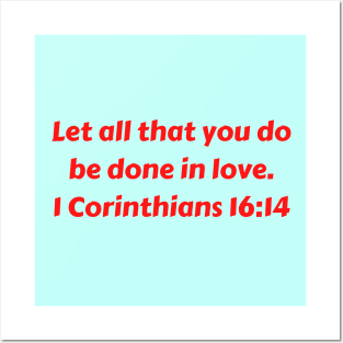 Bible Verse 1 Corinthians 16:14 Posters and Art